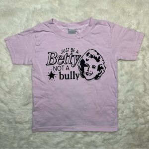 Gildan Be A Betty Not A Bully T-Shirt Pink & Black Size 4T